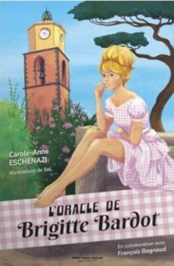 Cover of the book L'Oracle de Brigitte Bardot - by Carole-Anne&nbsp;Eschenazi