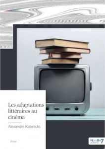 Couverture du livre Les adaptations littéraires au cinéma par Alexandre Katenidis
