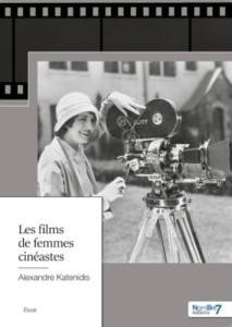 Couverture du livre Les Films de femmes cinéastes - de Alexandre Katenidis