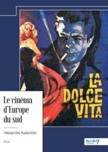 Couverture du livre Le Cinéma d'Europe du sud - de Alexandre Katenidis
