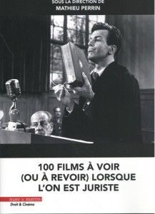 Couverture du livre 100 films à voir (ou à revoir) lorsque l'on est juriste - de Mathieu Perrin