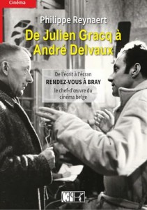Couverture du livre De Julien Gracq à André Delvaux - de Philippe Reynaert