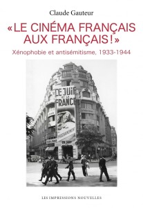 Couverture du livre Le Cinéma français aux Français ! - de Claude&nbsp;Gauteur