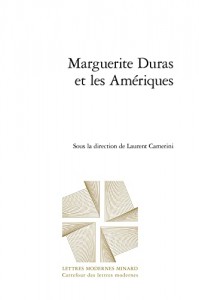 Couverture du livre Marguerite Duras et les Amériques - Sous la direction de Laurent Camerini