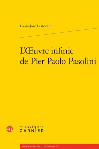 Couverture du livre L'Œuvre infinie de Pier Paolo Pasolini - de Louis-José Lestocart