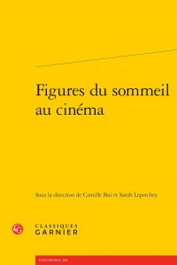 Couverture du livre Figures du sommeil au cinéma - Sous la direction de Camille Bui et Sarah Leperchey