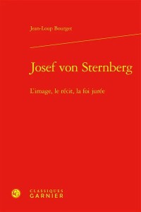 Josef von Sternberg:L'image, le récit, la foi jurée