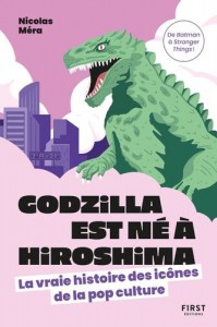 Couverture du livre Godzilla est né à Hiroshima - de Nicolas Méra