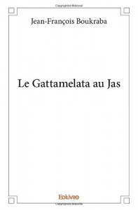 Couverture du livre Le Gattamelata au Jas - de Jean-François Boukraba