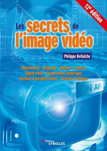 Couverture du livre Les Secrets de l'image vidéo - de Philippe Bellaïche