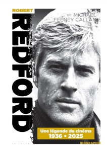 Cover of the book La Biographie de Robert Redford - by Michael Feenay Callan