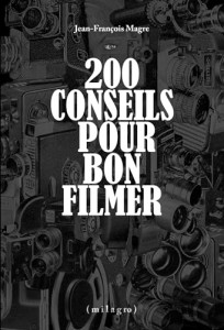 Couverture du livre 200 conseils pour bon filmer - de Jean-François Magre