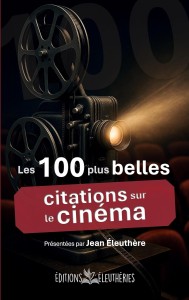 Cover of the book Les 100 Plus Belles Citations sur le cinéma - by Jean Éleuthère