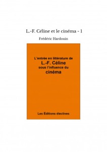Cover of the book L.-F. Céline et le cinéma - 1 - by Frédéric&nbsp;Hardouin