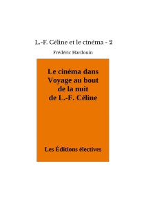 Cover of the book L.-F. Céline et le cinéma - 2 - by Frédéric&nbsp;Hardouin