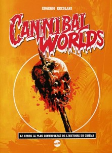 Couverture du livre Cannibal Worlds - Sous la direction de Eugenio&nbsp;Ercolani