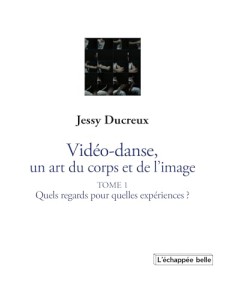 Cover of the book Vidéo-danse, un art du corps et de l'image - by Jessy Ducreux