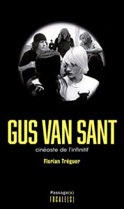 Couverture du livre Gus Van Sant - de Florian Tréguer