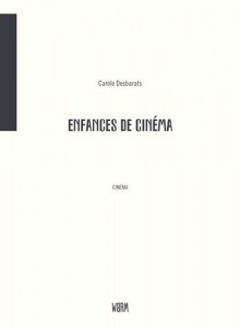 Couverture du livre Enfances de cinéma par Carole Desbarats