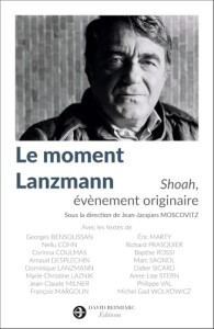 Cover of the book Le Moment Lanzmann - Edited by Jean-Jacques&nbsp;Moscovitz
