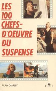 Couverture du livre Les 100 Chefs-d'œuvre du suspense - de Alain Charlot