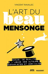 Couverture du livre L'Art du beau mensonge - de Vincent Ravalec