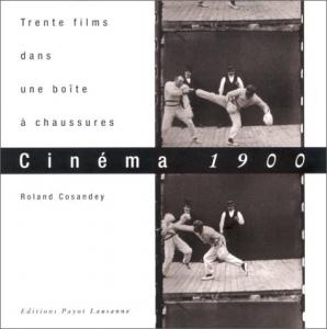 Couverture du livre Cinéma 1900 par Roland Cosandey