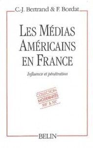 Couverture du livre Les Médias américains en France - de Claude-Jean Bertrand et Francis Bordat