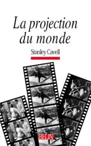 Cover of the book La Projection du monde - by Stanley Cavell