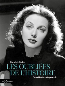 Couverture du livre Les Oubliées de l'Histoire - de Dorothée Lépine