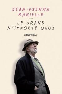 Couverture du livre Le Grand N'importe quoi - de Jean-Pierre Marielle
