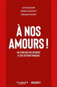 Couverture du livre À nos amours! - de Gilles Jacob, Marie Colmant et Gérard Lefort