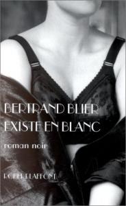 Cover of the book Existe en blanc - by Bertrand Blier