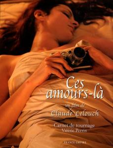 Couverture du livre Ces amours-là, un film de Claude Lelouch - de Valérie Perrin