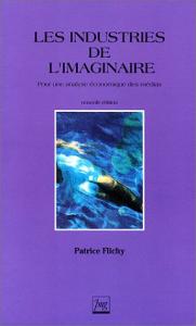 Couverture du livre Les Industries de l'imaginaire - de Patrice Flichy
