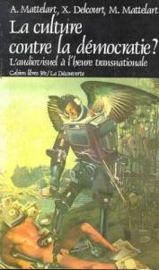 Couverture du livre La culture contre la démocratie ? - de Armand Mattelart, Xavier Delcourt et Michèle Mattelart