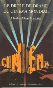 Couverture du livre Le Drôle de drame du cinéma mondial par Charles-Albert Michalet