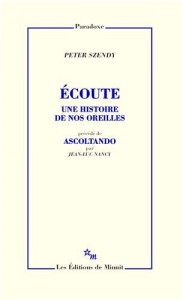 Cover of the book Ecoute, une histoire de nos oreilles - by Peter Szendy