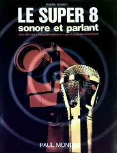 Couverture du livre Le Super huit sonore et parlant - de Pierre Monier