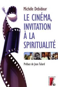 Couverture du livre Le Cinéma, invitation à la spiritualité - de Michèle Debidour