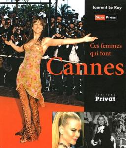 Couverture du livre Ces femmes qui font Cannes par Laurent Le Roy