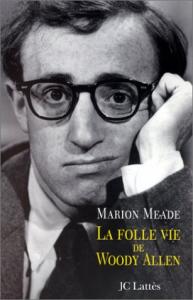 Couverture du livre La folle vie de Woody Allen par Marion Meade