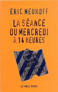 Couverture du livre La Séance du mercredi à 14 heures - de Eric Neuhoff