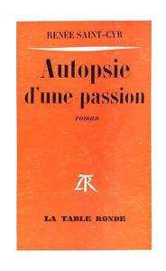 Couverture du livre Autopsie d'une passion - de Renée Saint-Cyr
