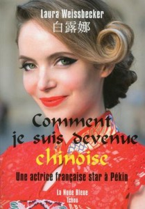 Cover of the book Comment je suis devenue chinoise - by Laura Weissbecker