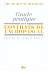 Couverture du livre Guide pratique des contrats de l'audiovisuel par Théo Hassler et Yves-Henri Nédélec