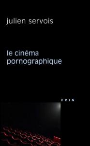 Couverture du livre Le Cinéma pornographique par Julien Servois