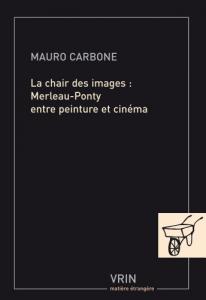 Couverture du livre La chair des images par Mauro Carbone