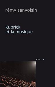 Couverture du livre Kubrick et la musique par Rémy Sanvoisin