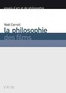 Couverture du livre La Philosophie des films par Noël Carroll